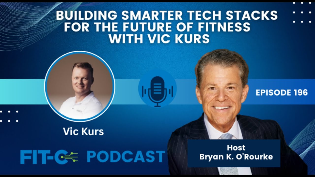Building Smarter Tech Stacks For The Future Of Fitness With Vic Kurs