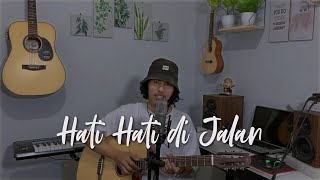 Download lagu Hati Hati Di Jalan - Tulus  Cover  mp3