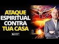 Sinais que Revelam Ataque Espiritual Contra Sua Casa @ViniciusIracet