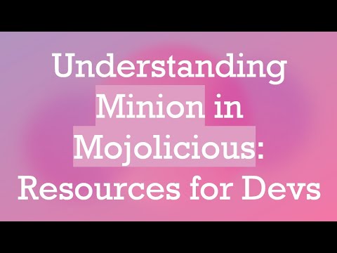Understanding Minion in Mojolicious: Resources for Devs