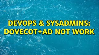 DevOps & SysAdmins: Dovecot+AD not work Profile