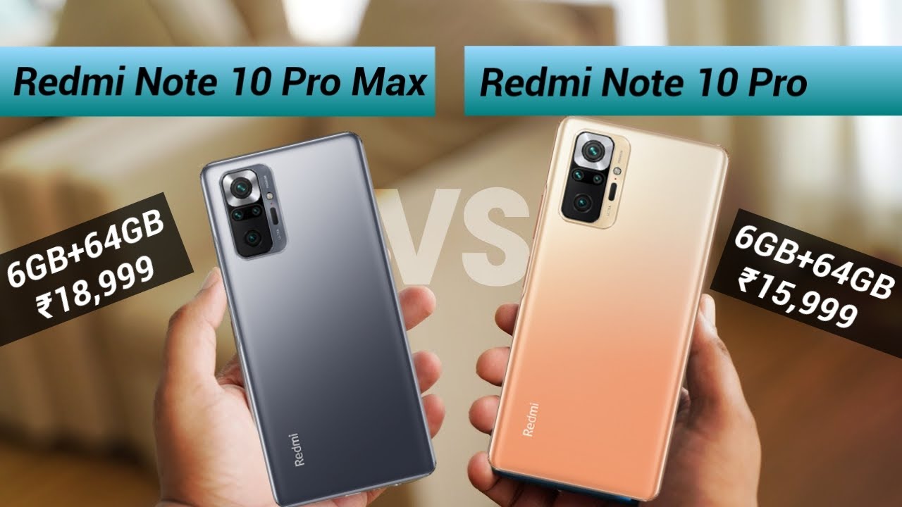 Redmi Note 10 Pro Max vs Redmi Note 10 Pro Full Comparison Note 10