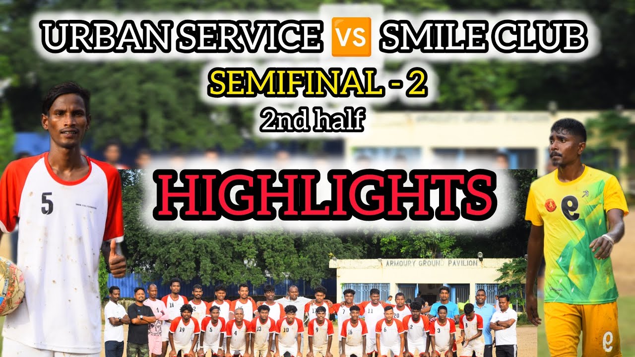 URBAN SERVICE 🆚 SMILE CLUB | SEMIFINAL 2 | 2ND HALF HIGHLIGHTS | JSA LEAGUE A-DIVISION 