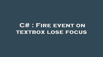 C# : Fire event on textbox lose focus