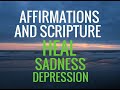 Christian Affirmations and Scripture: Heal Sadness and Depression.Prayer--Long