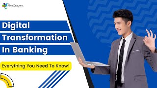 Digital Transformation In Banking Examples, Importance, And Benefits