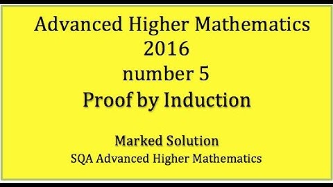 2016 SQA Advanced Higher Mathematics No. 5 Proof by Induction.