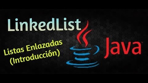 LinkedList (introducción) listas enlazadas  en Java.