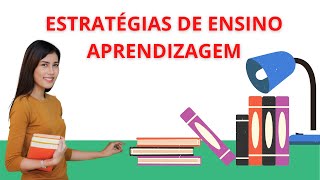 ESTRATÉGIAS DE ENSINO-APRENDIZAGEM l Conteúdo educacional com aulas diversificadas