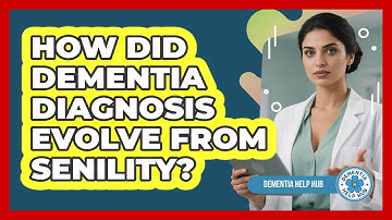 How Did Dementia Diagnosis Evolve From Senility? - Dementia Help Hub