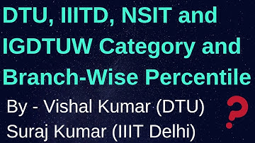 DTU, IIITD, NSIT and Igdtuw Category and Branchwise Percentile Cutoff
