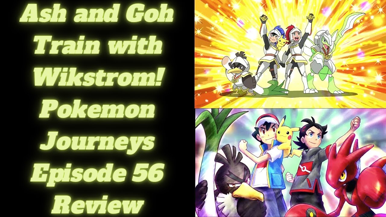 Ash and Goh Train with Wikstrom! Pokemon Journeys Episode 56 Review