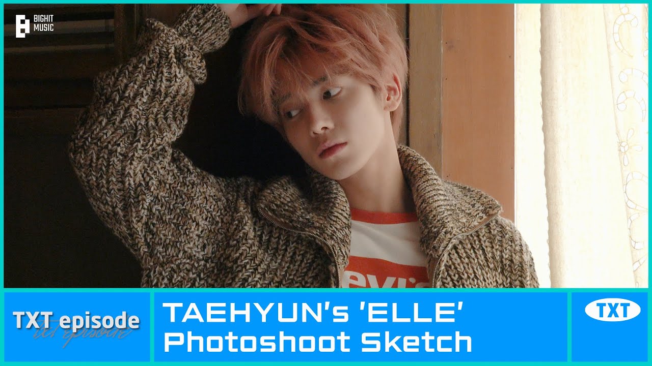 [EPISODE] TAEHYUN’s ‘ELLE’ Photoshoot Sketch - TXT (투모로우바이투게더)