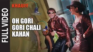 Oh Gori Gori Tu Chali Kahan Full Video Song Hd With Lyrics Khauff