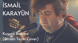 İsmail Karayün - Kusura Bakma (Birsen Tezer Cover)