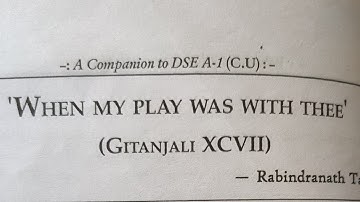 Gitanjali Song - 97 When My Play Was WithThee by Rabindranath Tagore - Summaryand Explanation