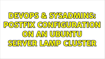 DevOps & SysAdmins: Postfix configuration on an Ubuntu Server LAMP cluster