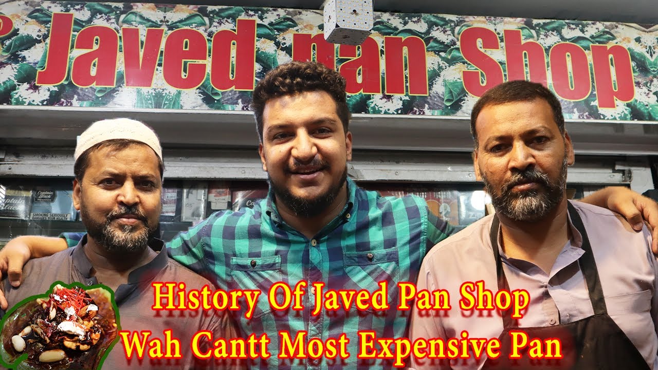 History Of Javed Pan Shop Basti Wah Cantt | Most Expensive Pan Of Wah Cantt