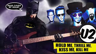 Hold me, Thrill me, Kiss me, Kill me / U2 / Bass cover by Mauri