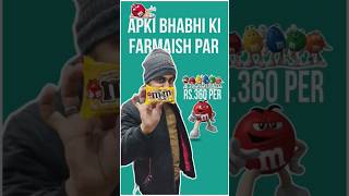 Apki Bhabhi Ki Farmaish Par M&Ms Chocolate