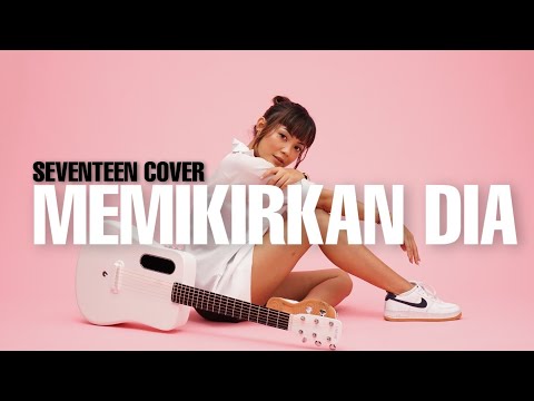 Seventeen - Memikirkan Dia (speed up)