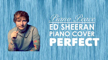 Ed Sheeran Piano Cover - Perfect (Relaxing Piano)