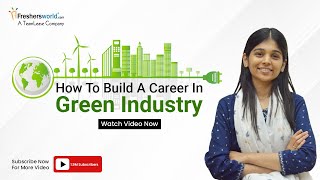 How To Build A Career In Green Industry | Freshers | Green Industry Jobs