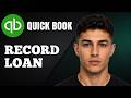 How to Record a Loan in QuickBooks Online (2026 Step-by-Step Tutorial)