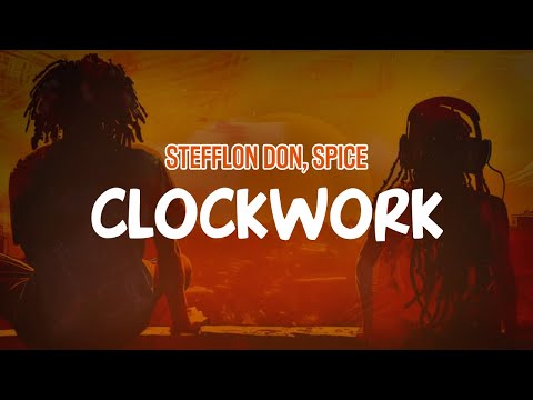 Stefflon Don, Spice - Clockwork (Lyric Video)