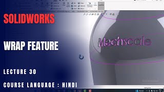 Wrap Feature in SolidWorks: A Step-by-Step Guide | Lecture 30