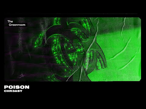 CHR3ASY - Poison [Deep House] | The Greenroom