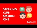 SPEAKING CLUB - SESION 01