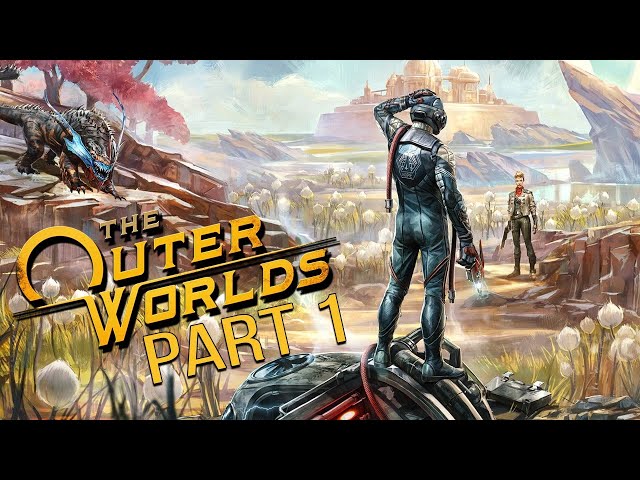 THE OUTER WORLDS Walkthrough Gameplay Part 1 - INTRO (FULL GAME