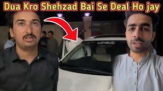 Shehzad Bai Hamari Gari Buy Karha Hai🚘-Dua Kro Deal Ban Jay 😂