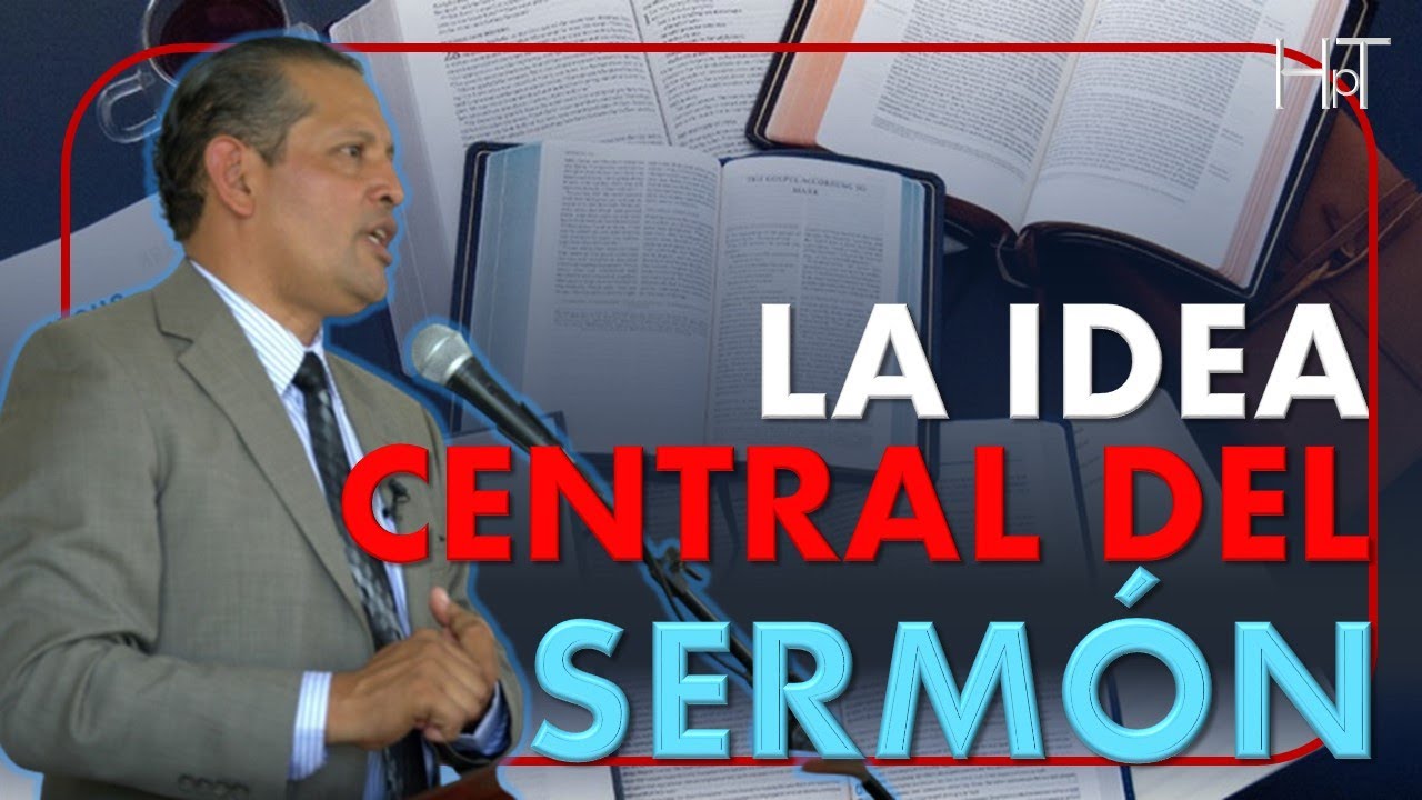 THE CENTRAL IDEA OF THE SERMON - YouTube