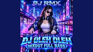 Download lagu DJ OLEH OLEH MIXDUT FULL BASS