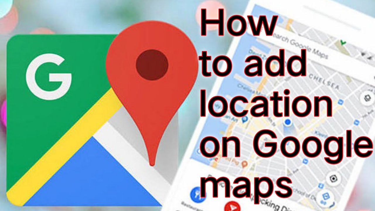 How To Add Location On Google Maps googlemaps googlelocation YouTube how-to-add-location-on-google-maps-googlemaps-googlelocation-youtube
