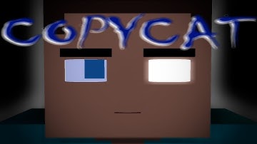 COPYCAT  [Minecraft Animation/Music Video]