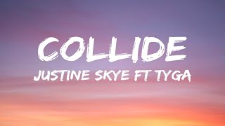 Justine Skye ft Tyga - Collide (Lyrics) TikTok, speed up