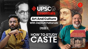 UPSC Essentials: Art & Culture with Devdutt Pattanaik | How To Study Caste | S1 EP8 | 13 Jul 2023