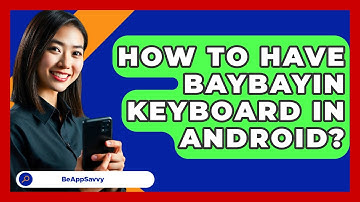 How To Have Baybayin Keyboard In Android? - Be App Savvy