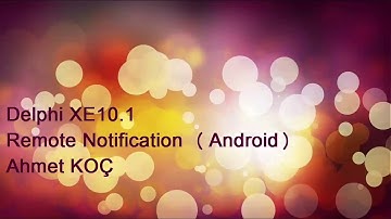 Delphi- Remote Notification - Android 720p