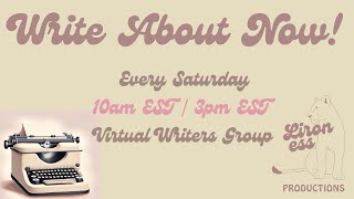 ✍🏽Write About Now! Every Saturday (except the first one of the month) | 10am EST | 3pm BST ✍🏽