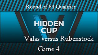 Hidden Cup 4 Qualifiers |  Valas vs Rubenstock |  Ro64 Bo5 |  Game 4