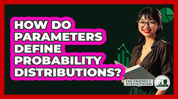 How Do Parameters Define Probability Distributions? - The Friendly Statistician