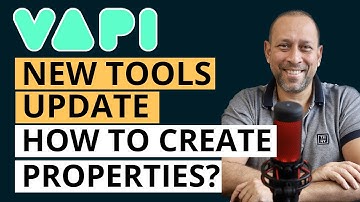 VAPI new tools section update - How to create properties?