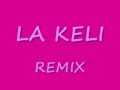 La Keli Remix La Keli Remix