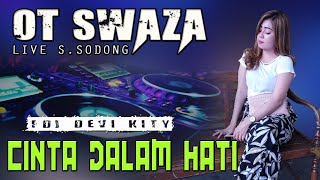 DJ CINTA DALAM HATI - OT SWAZA LIVE SUNGAI SODONG