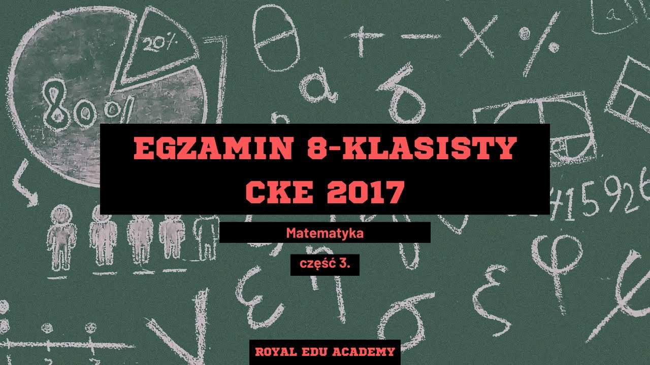 1.3 Egzamin 8-klasisty CKE 2017 - matematyka [część 3.] - YouTube