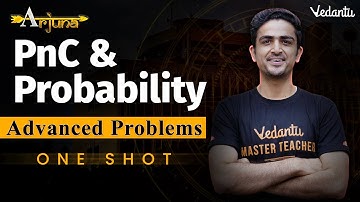 JEE Advanced 2023 | PnC and Probability Class 12 | One Shot | Arjuna | Arvind Kalia Sir | Vedantu